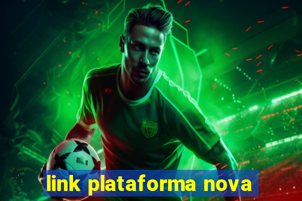 link plataforma nova